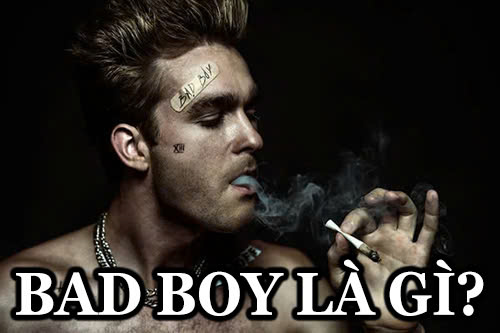 Bad boy là gì?